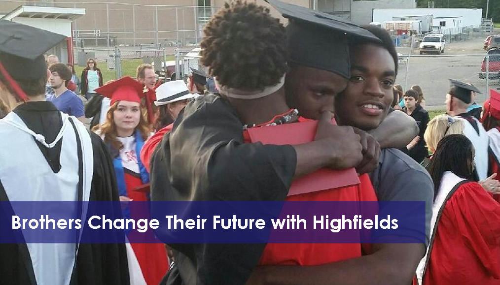 Brothers Change Their Future With Highfields